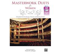 Masterwork Duets for Women: 8 Standards from the Baroque, Classical, and Romantic Periods (Book & CD)