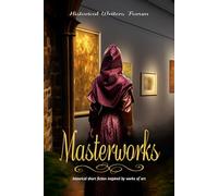 Masterworks: Historical Short Fiction Inspired by Works of Art