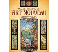 MASTERWORKS OF ART NOUVEAU STAINEP