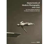 Masterworks of Modern Photography 1900-1940: The Thomas Walther Collection at The Museum of Modern Art, New York