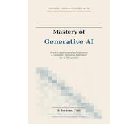 Mastery of Generative AI, Volume II: The Practitioner's Depth - From Transformers to Production, A Complete Technical Reference for LLM Engineers: 2