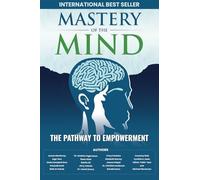 Mastery of the Mind: The Pathway to Empowerment