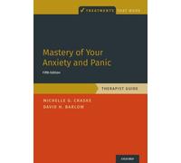 Mastery of Your Anxiety and Panic: Therapist Guide (Treatments That Work)