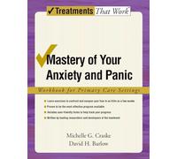 Mastery of Your Anxiety and Panic: Workbook for Primary Care Settings (Treatments That Work)