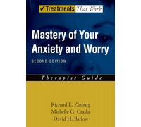 Mastery of Your Anxiety and Worry: Therapist Guide 2/e (Treatments That Work)