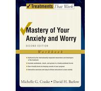 Mastery of Your Anxiety and Worry: Workbook 2/e (Treatments That Work)
