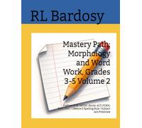 Mastery Path: Morphology and Word Work, Grades 3-5 Volume 2: Prefixes SUB, INTER | Roots: ACT, FORM, DICT, DUC | I Before E Spelling Rule | Subject and Predicate (Mastery Path ELA, Grade 3)