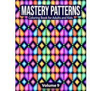 Mastery Patterns Coloring Book, Vol. 9: Simple Mandala Style Patterns for Stress & Anxiety Relief (Satisfying Patterns for Mindfulness)