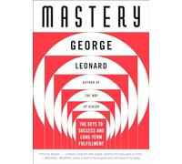 Mastery: The Keys to Success And Long-Term Fulfillment