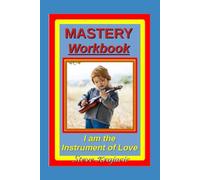 Mastery Workbook: I am the Instrument of Love