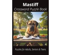 Mastiff Crossword Puzzle Book: Crossword Puzzles with Easy-to-Read Print About Mastiffs, Loyal Companions, Training, Fun Facts & More | 6x9”, 120 ... Pet Lovers, Vacations, and Relaxing Moments