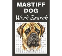 Mastiff Dog Word Search Puzzle Book: Word Searches with Easy to Read Print about Mastiff Dog | 50 Puzzles | 100 Pages | 6x9 Inches | Gift for ... Free Times | For Seniors, Adults and Teens.