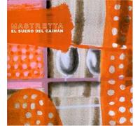 Mastretta - El Sueno Del Caiman