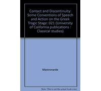 Mastronarde: Class Studies 21: Some Conventions of Speech and Action on the Greek Tragic Stage: 021 (University of California publications : Classical studies)