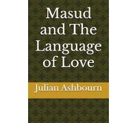 Masud and The Language of Love