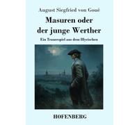 Masuren oder der junge Werther: Ein Trauerspiel aus dem Illyrischen