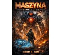 Maszyna Game Guide: Your Journey to Total Command of the Simulator