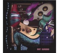Mat Gurman - Journey to Center of The Groove