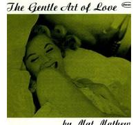 Mat Mathews - The Gentle Art OF Love