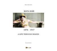 Mata Hari, a life through images