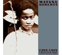Matana Roberts Coin Coin Chapter One: Gens De Couleur Libres (Vinyl) 12" Album