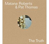 Matana Roberts - The Truth [VINYL]