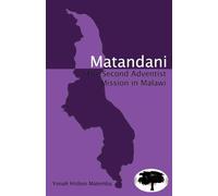 Matandani: The Second Adventist Mission in Malawi