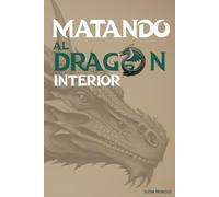 Matando al Dragón Interior: Una Guía de Cinco Pasos para Ayudar a los Cristianos Salir de la Pornografía