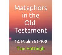 Mataphors in the Old Testament: 13. Psalm 51-100