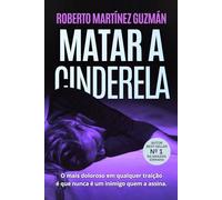 MATAR A CINDERELA (Um suspense eletrizante que prende e não solta) (Eva Santiago)
