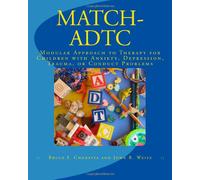 MATCH-ADTC: Modular Approach to Therapy for Children with Anxiety, Depression, Trauma, or Conduct Problems