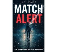 MATCH ALERT: A DNA test, a missing girl, and a mother under suspicion.