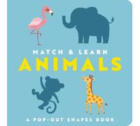 Match and Learn: Animals : A Pop-Out Shapes Book