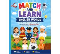 Match and Learn English Words: A Fun Picture Matching Vocabulary Book for Kids to Learn Community Helpers and Everyday Occupations Through Engaging Activities