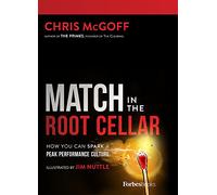 Match In The Root Cellar: How You Can Spark A Peak Performance Culture
