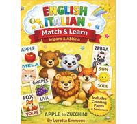 Match & Learn:: My First English - Italian Alphabet Book: Apple to Zucchini (Match & Learn Bilingual Kids Books)