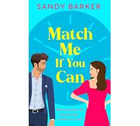 Match Me If You Can: An utterly hilarious, will-they-won't-they? romantic comedy from Sandy Barker (The Ever After Agency, 1)