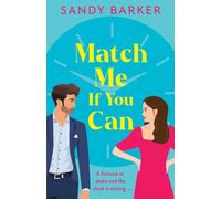 Match Me If You Can: An utterly hilarious, will-they-won't-they? romantic comedy from Sandy Barker (The Ever After Agency, 1)