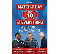 Match of the Day: Top 10 of Everything: Our Ultimate Football Debates