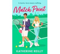 Match Point : a forced proximity, enemies-to-lovers tennis rom-com perfect for fans of sport romance