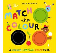 Match the Colour : A Colour-Sorting Board Book