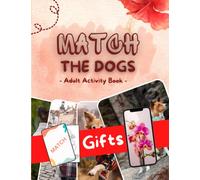 MATCH THE DOGS - Adult Activity Book -: A Fun & Fast Memory Game, Gifts For Adults And Kids