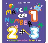 Match the Number: A Number-Sorting Board Book (Susie Hammer Sorting Board Books)