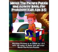Match The Picture Puzzle and Activity Book for Preschool Kids Age 3-5: Matching Pictures is as simple as 1-2-3 with 100 pages of these cool and crazy Match-The-Picture-Puzzles