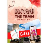 MATCH THE TRAIN - Adult Activity Book -: A Fun & Fast Memory Game, Gifts For Adults And Kids