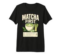 Matcha First Zen Morning Ritual Drink Premium T-Shirt
