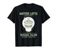 Matcha Latte Ceremony Social Club Good Vibes Great Taste T-Shirt