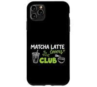Matcha Latte Lovers Tea Only Club Matcha Tea Drinker Case for iPhone 11 Pro Max