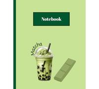 Matcha Lover Notebook: Cute Logbook for Daily Planning, Study Notes, Recipes, and Bullet Journaling (100Pages).