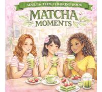 Matcha Moments: A Cozy Cafe Coloring Experience: Coloring Book for Teens and Adults